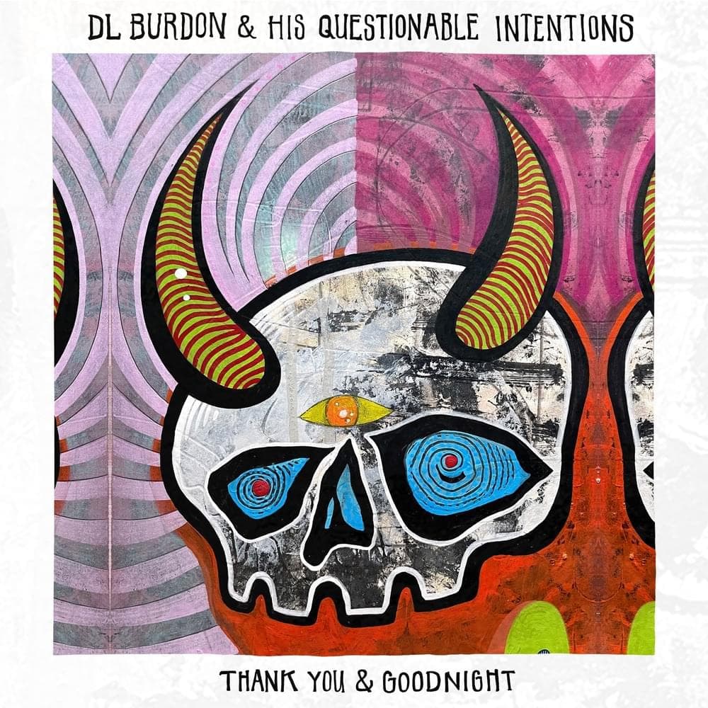 Album cover art for "Thank You And Good Night" by D L Burdon & D L Burdon & His Questionable Intentions