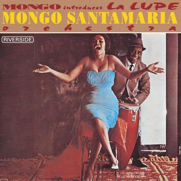 Mongo Santamaria Introduces La Lupe