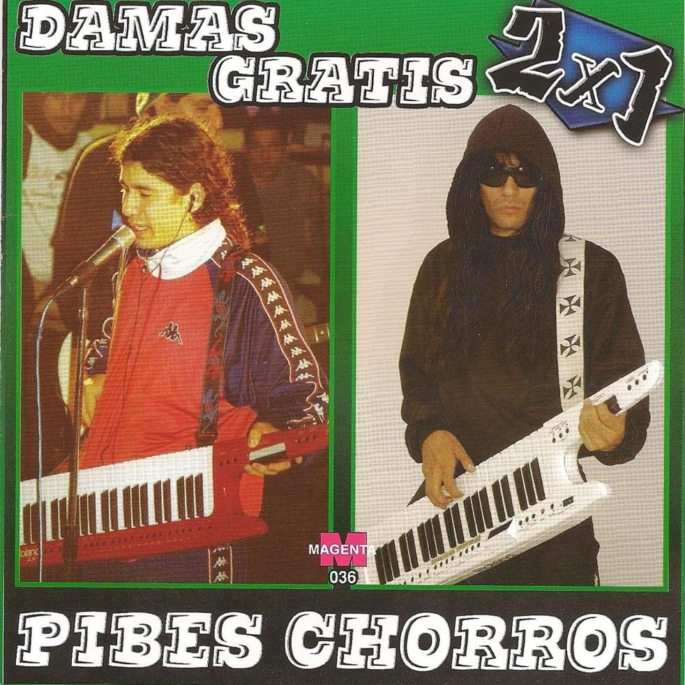 Damas Gratis vs Pibes Chorros – 2 X 1 – Cumbia Villera