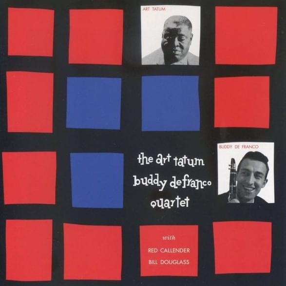 The Art Tatum Buddy DeFranco Quartet