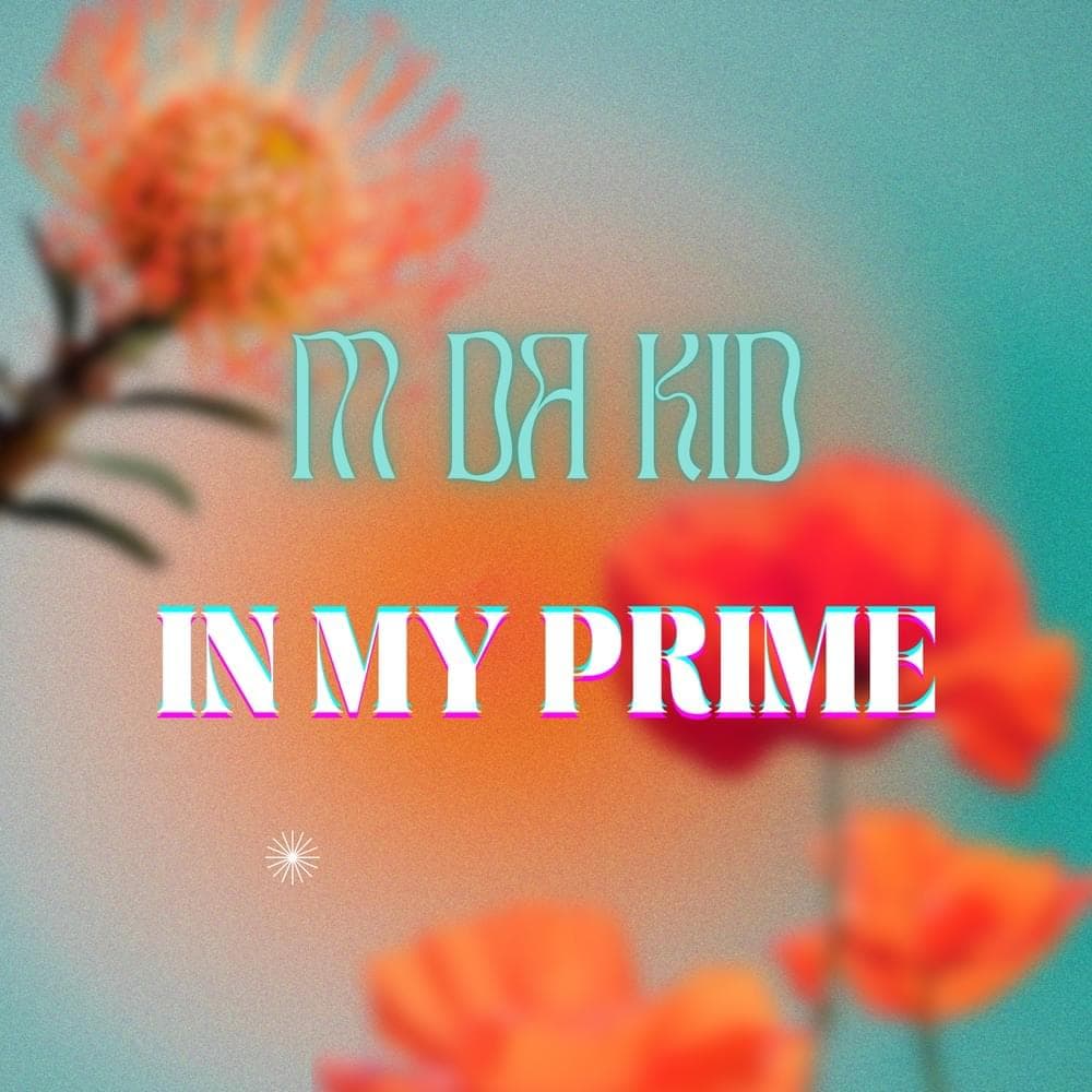 Album cover art for "in my prime" by M Da Kid