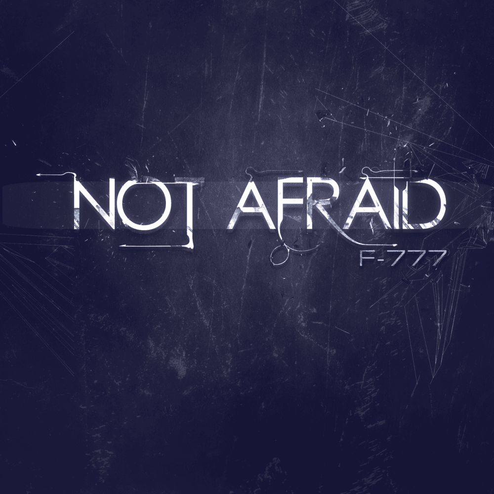 Album cover art for "Not Afraid" by F-777