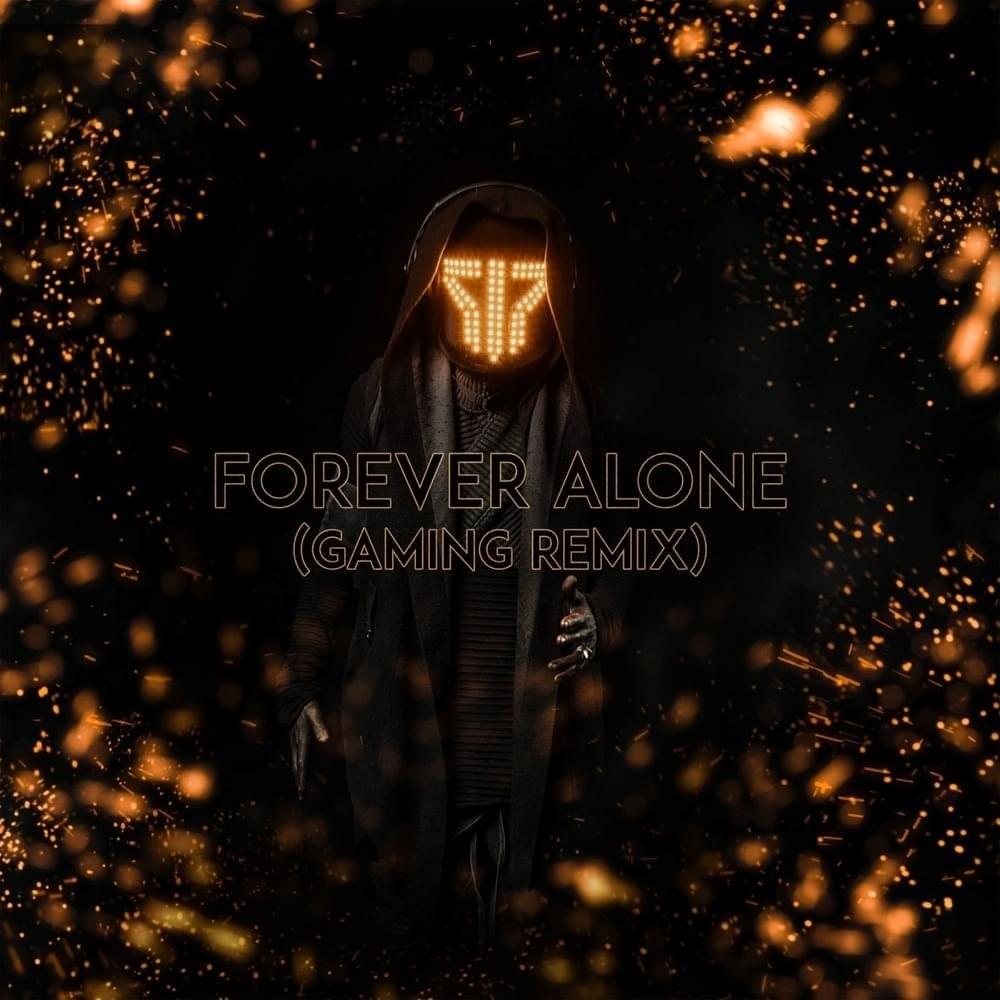 Forever Alone (Gaming Remix) - Single