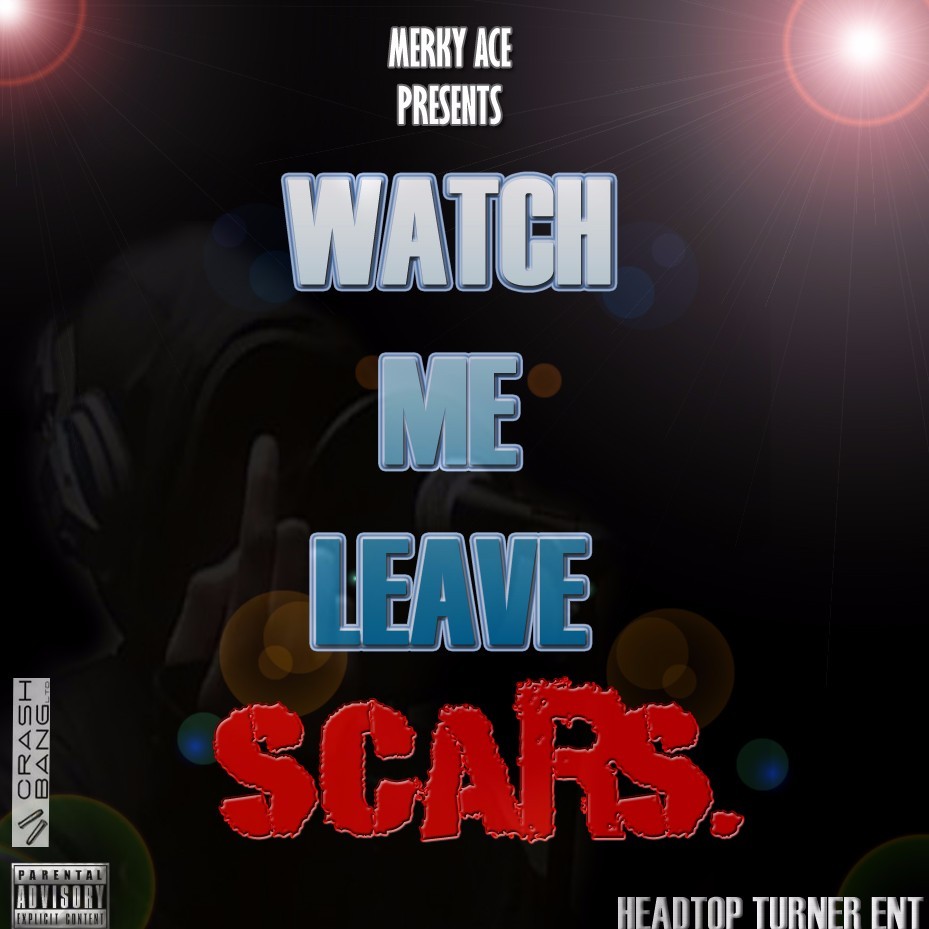 Watch Me Leave Scars