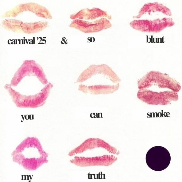 Carnival ’25 / So Blunt You Can Smoke My Truth - EP