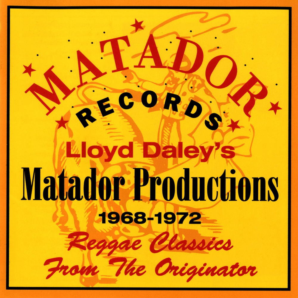 Lloyd Daley’s Matador Productions 1968-1972: Reggae Classics From The Originator