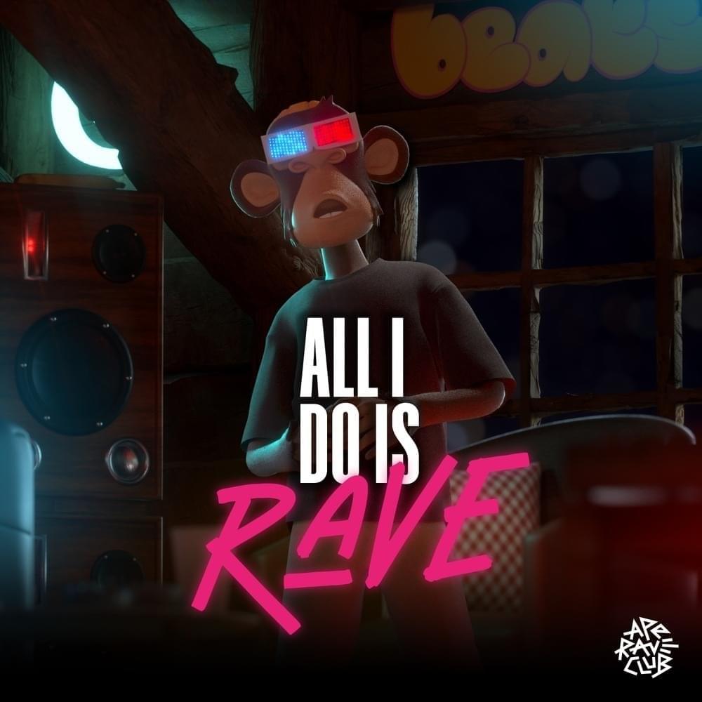 All I Do Is Rave - Single