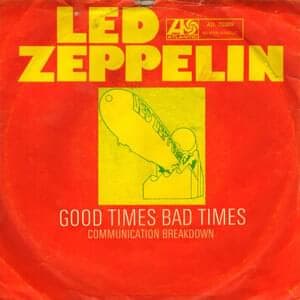 Album cover art for "Good Times Bad Times" by Led Zeppelin