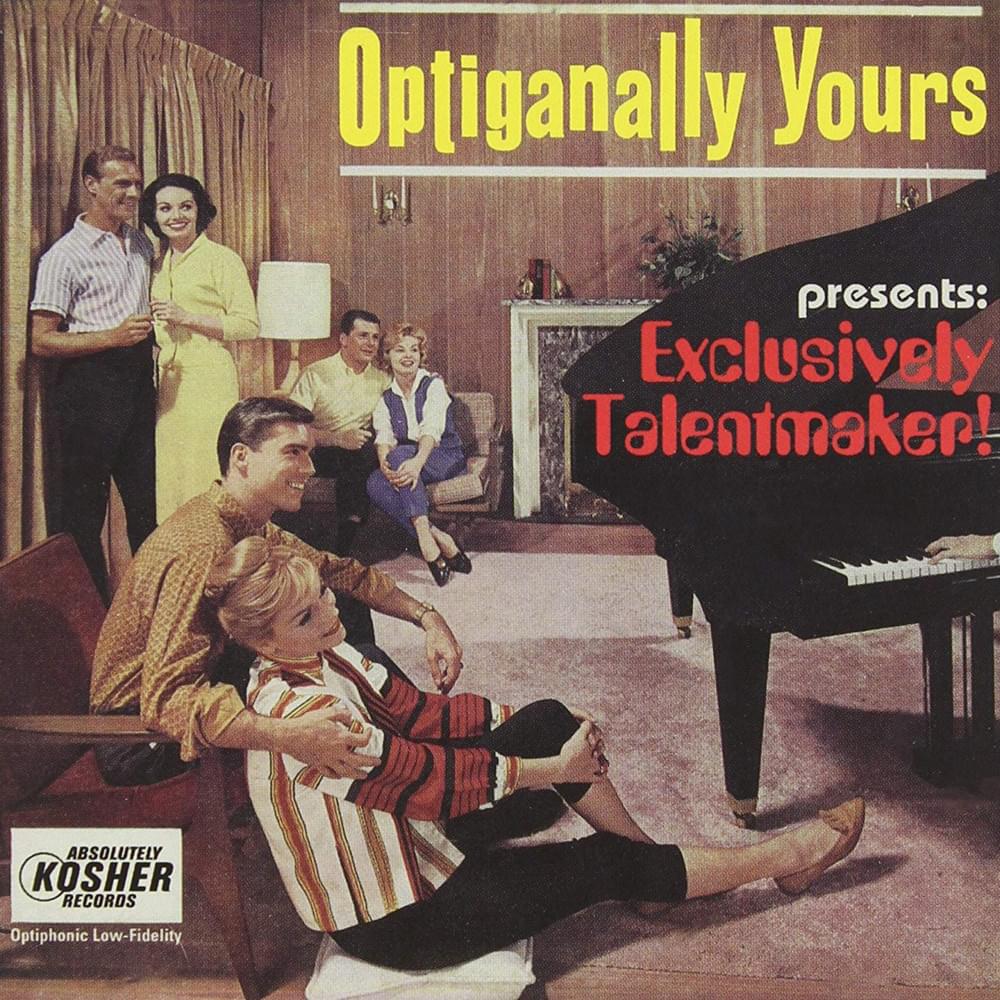 Optiganally Yours Presents: Exclusively Talentmaker!
