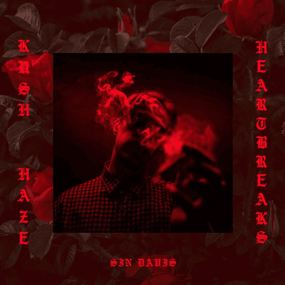 Kush Haze & Heartbreaks