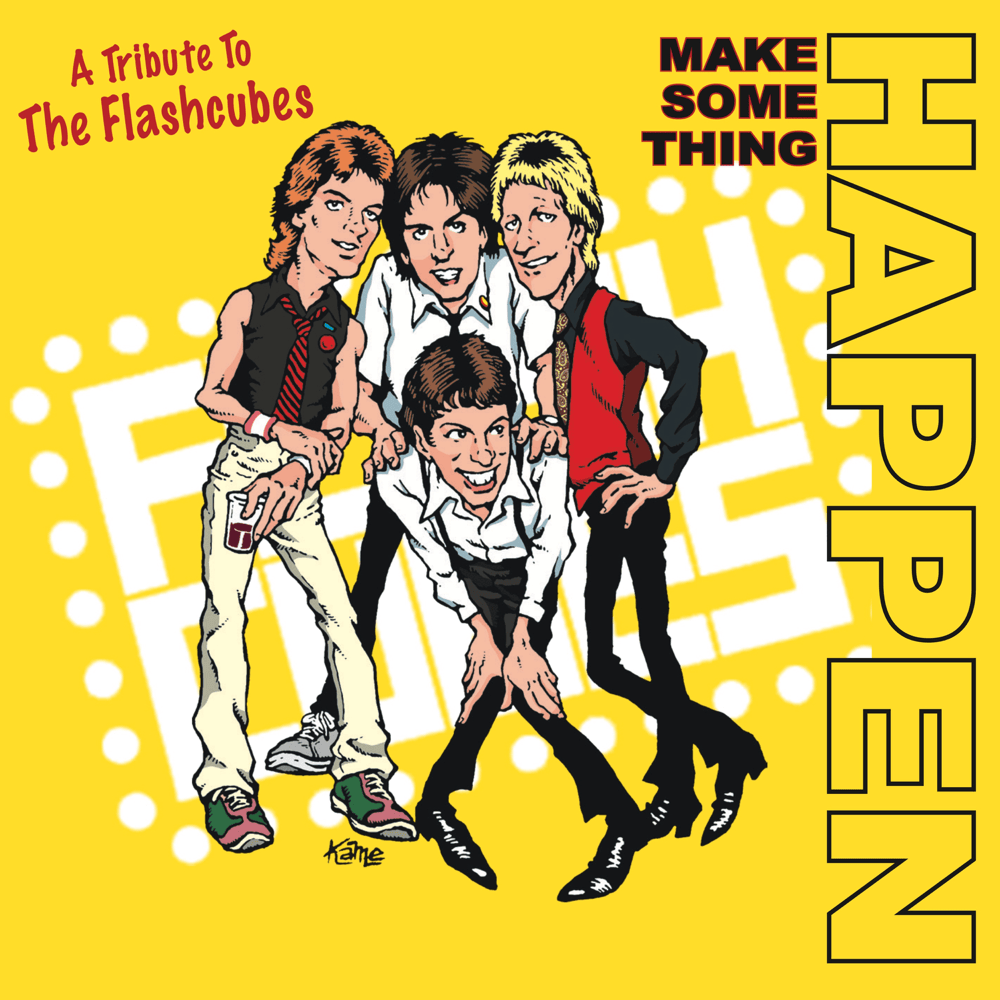 Make Something Happen! A Tribute To The Flashcubes