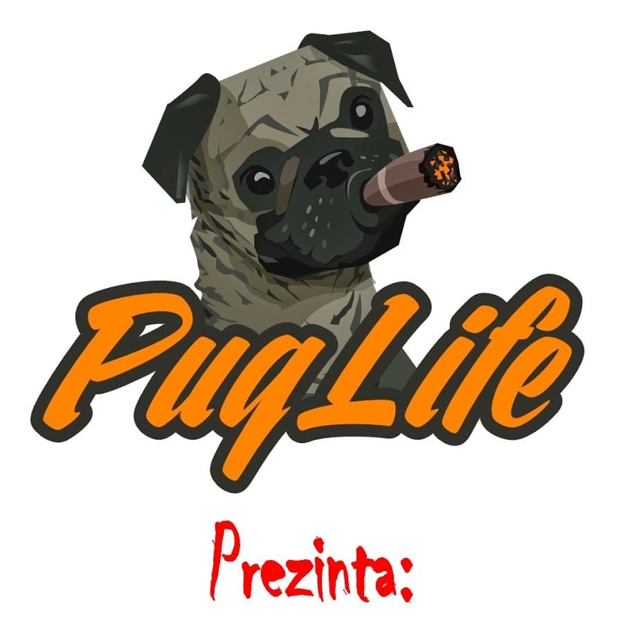 PugLife prezintă: