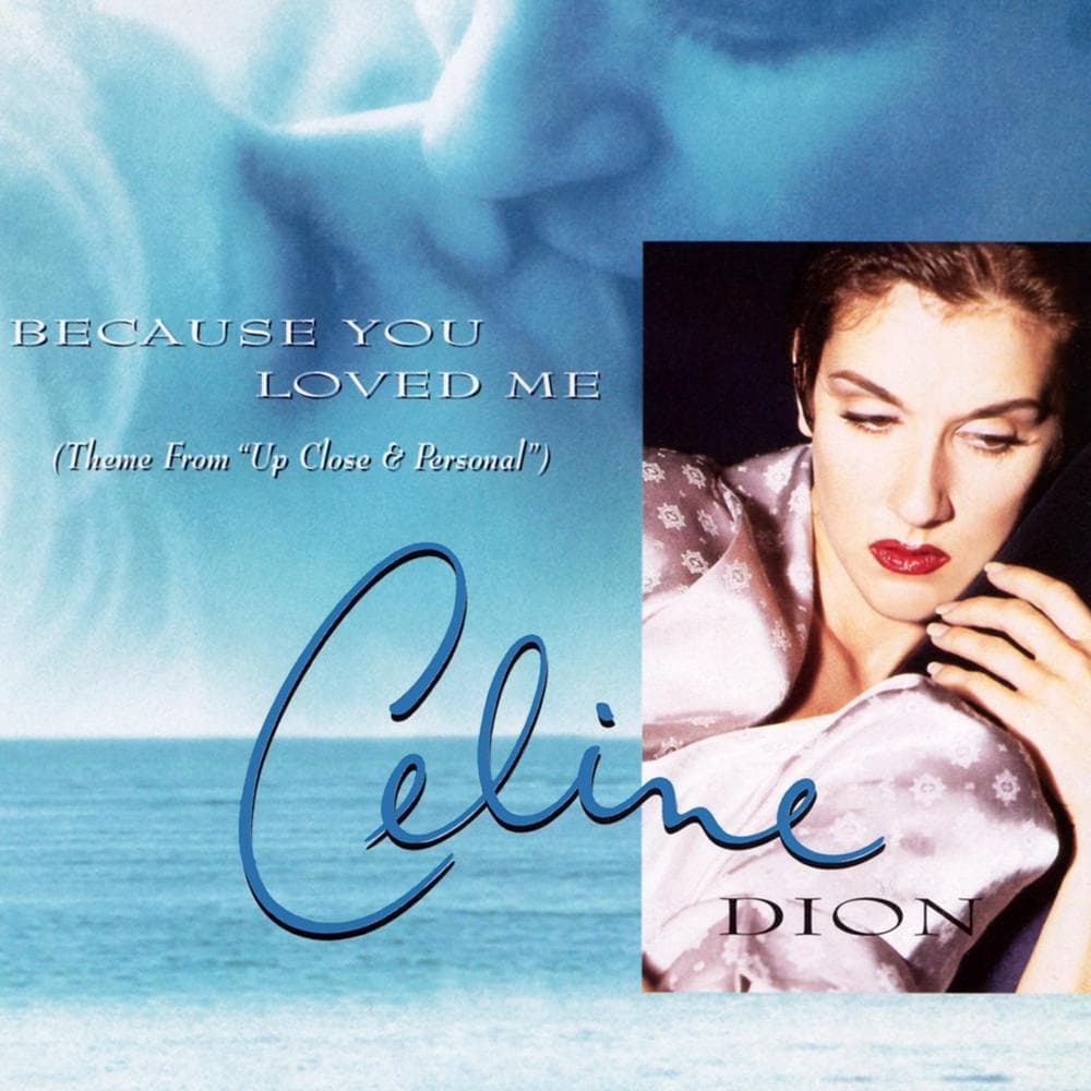 Album cover art for "Because You Loved Me (Theme From "Up Close & Personal")" by Céline Dion
