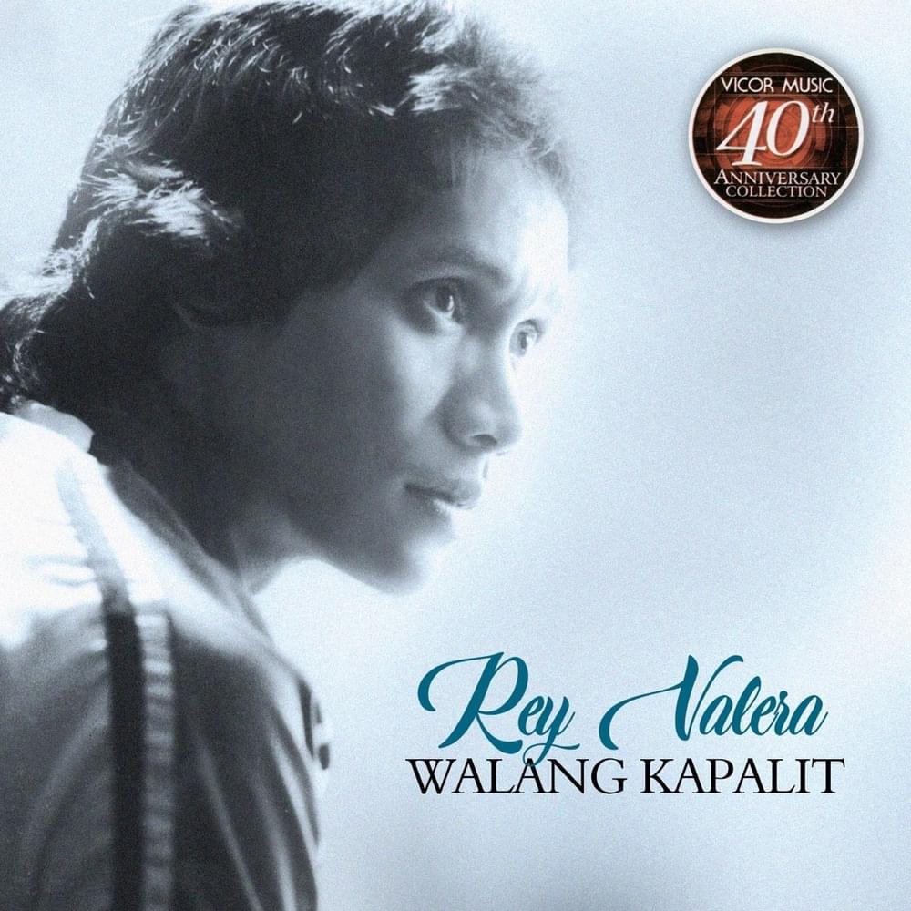 Rey Valera Walang Kapalit (Vicor 40th Anniversary Collection)