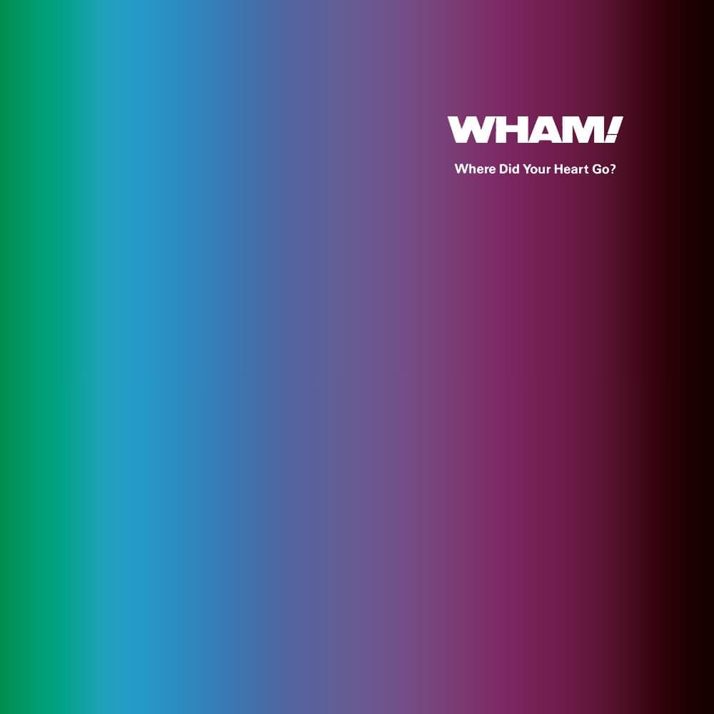 Album cover art for "Where Did Your Heart Go" by Wham!