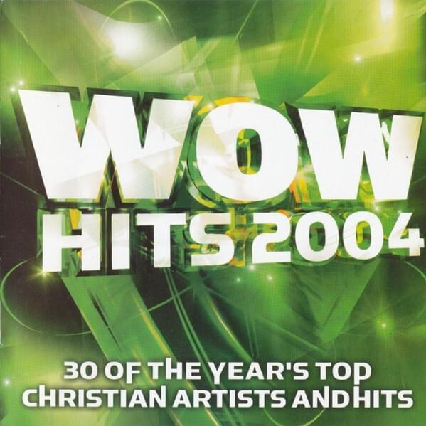 WOW Hits 2004: 30 of the Year’s Top Christian Artists and Hits