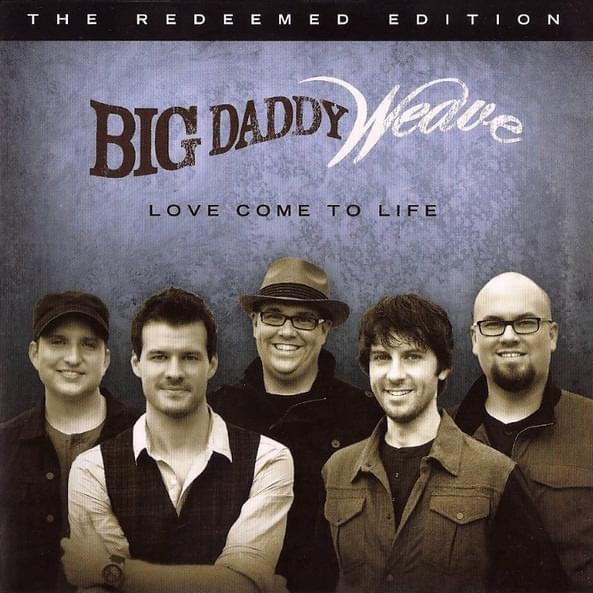 Love Come to Life: The Redeemed Edition