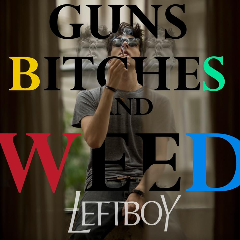 Guns, Bitches and Weed