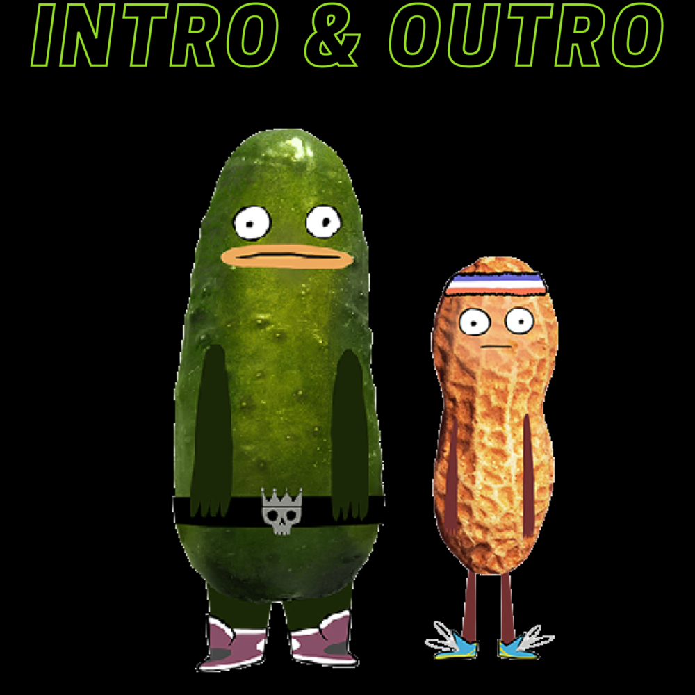 Pickle And Peanut (Intro and Outro)