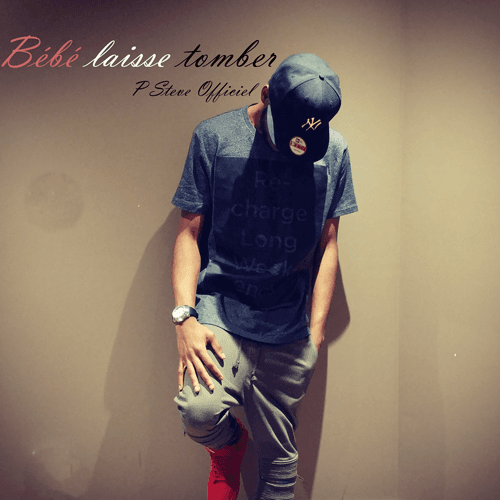 Album cover art for "Bébé laisse tomber" by P Steve Officiel