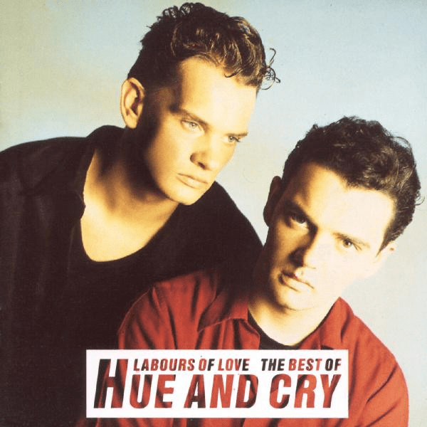 Labours Of Love: The Best Of Hue And Cry