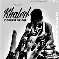 Khaled Compilation