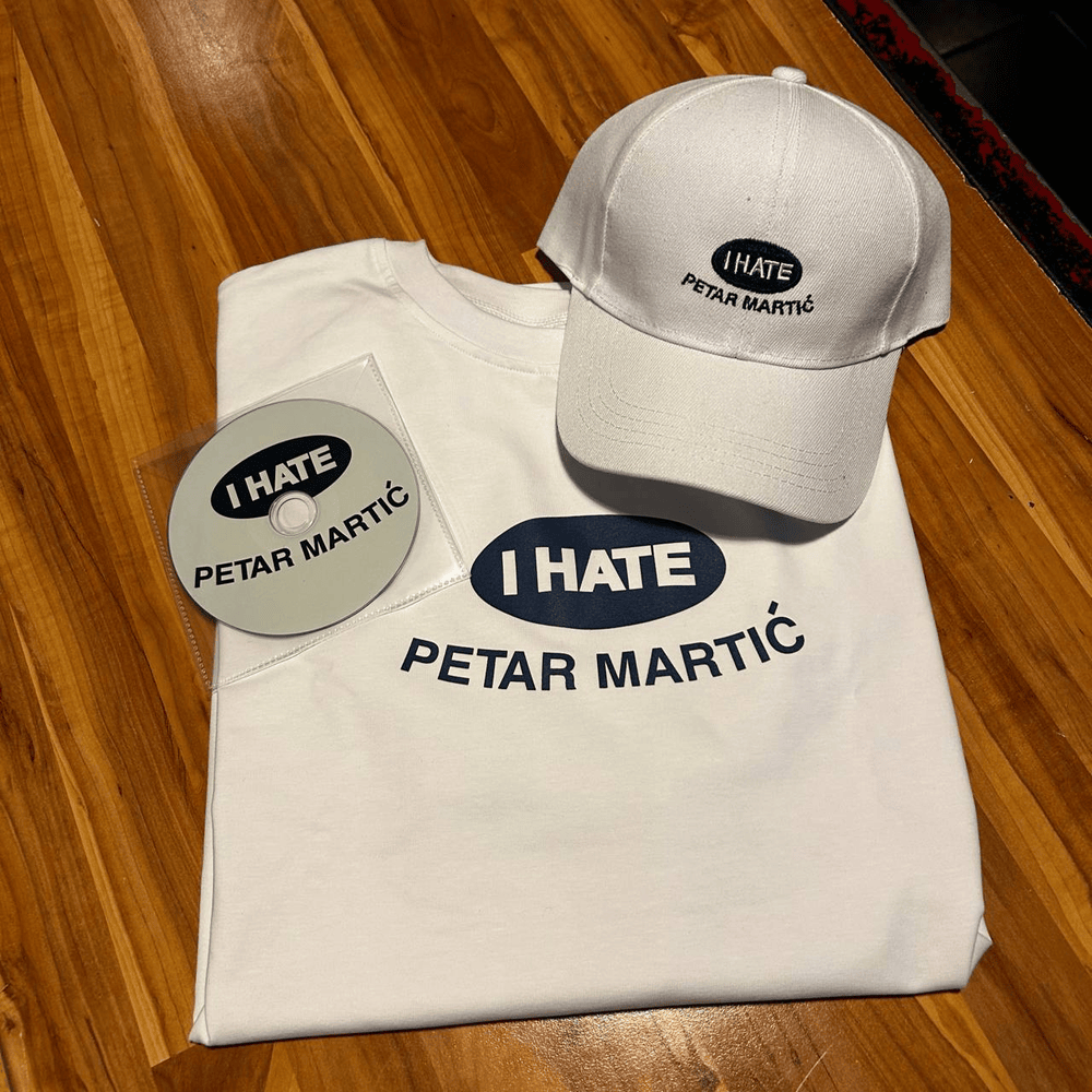 I HATE PETAR MARTIĆ