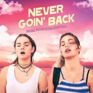 Never Goin’ Back (Original Motion Picture Soundtrack)