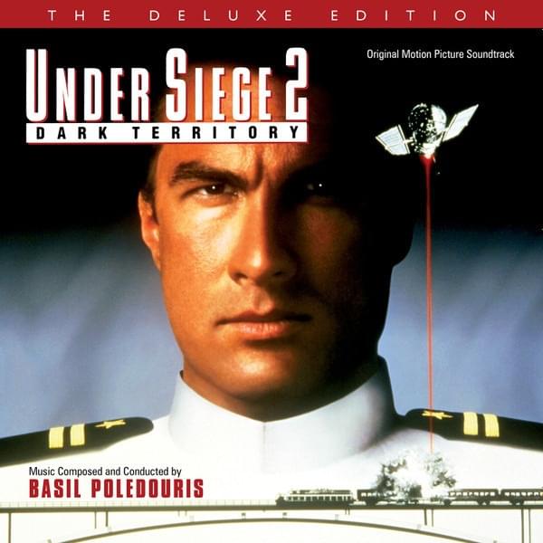 Under Siege 2: Dark Territory (Original Motion Picture Soundtrack) - The Deluxe Edition