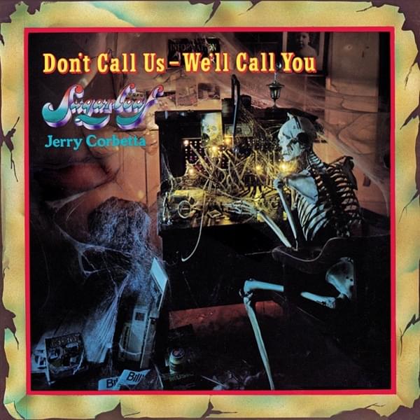Don’t Call Us — We’ll Call You