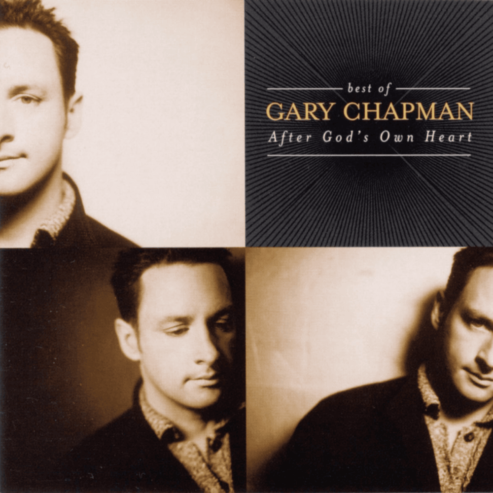 Best of Gary Chapman: After God’s Own Heart