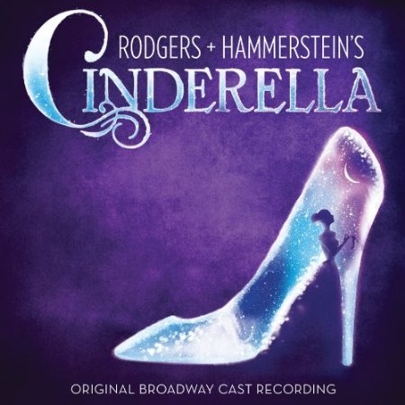 Rodgers + Hammerstein’s Cinderella (Original Broadway Cast Recording) 