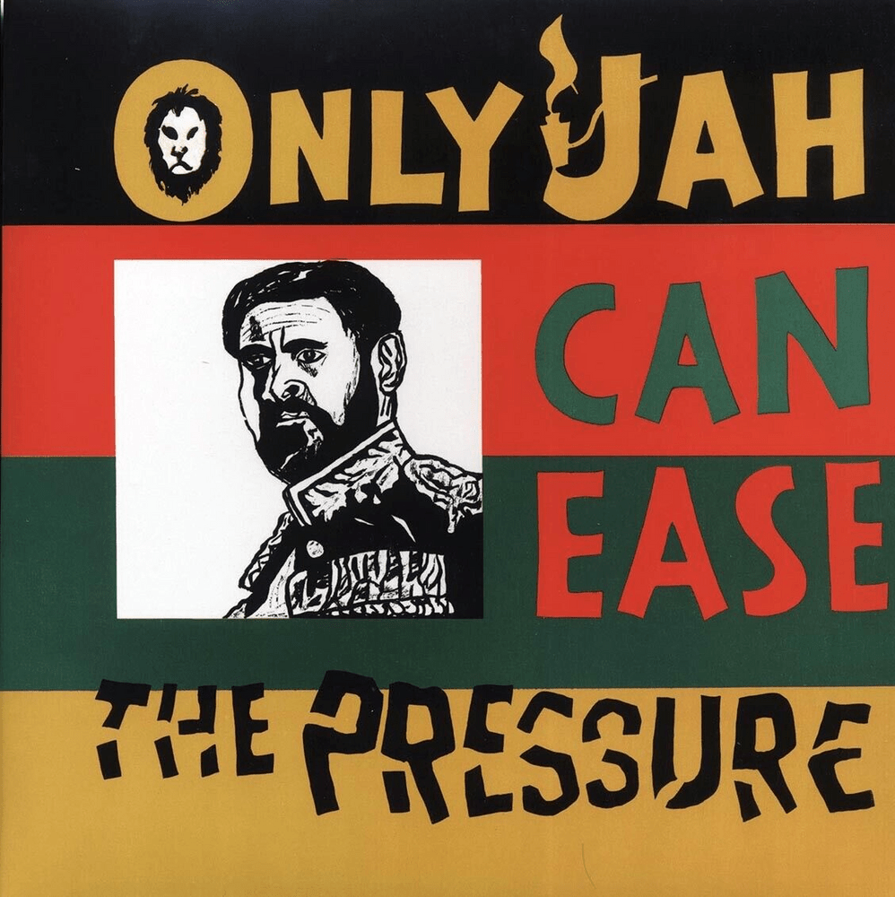 Only Jah Can Ease The Pressure