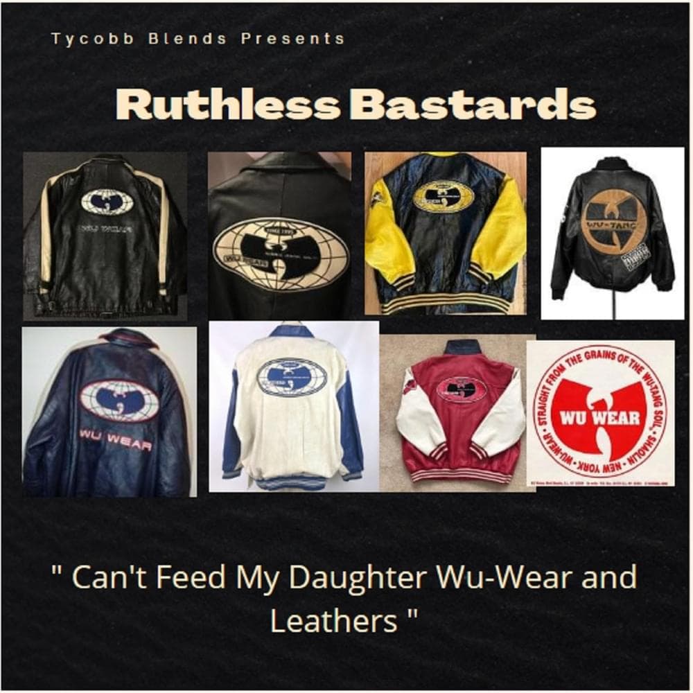 Can’t Feed My Daughters Wu-Wear and Leathers