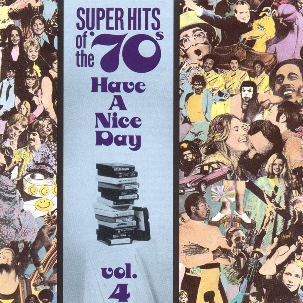 Super Hits Of The ’70s: Have A Nice Day, Vol. 4