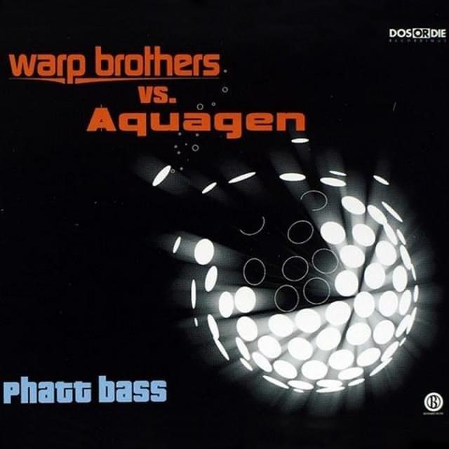 Phat Bass (Warp Brothers vs. Aquagen) 