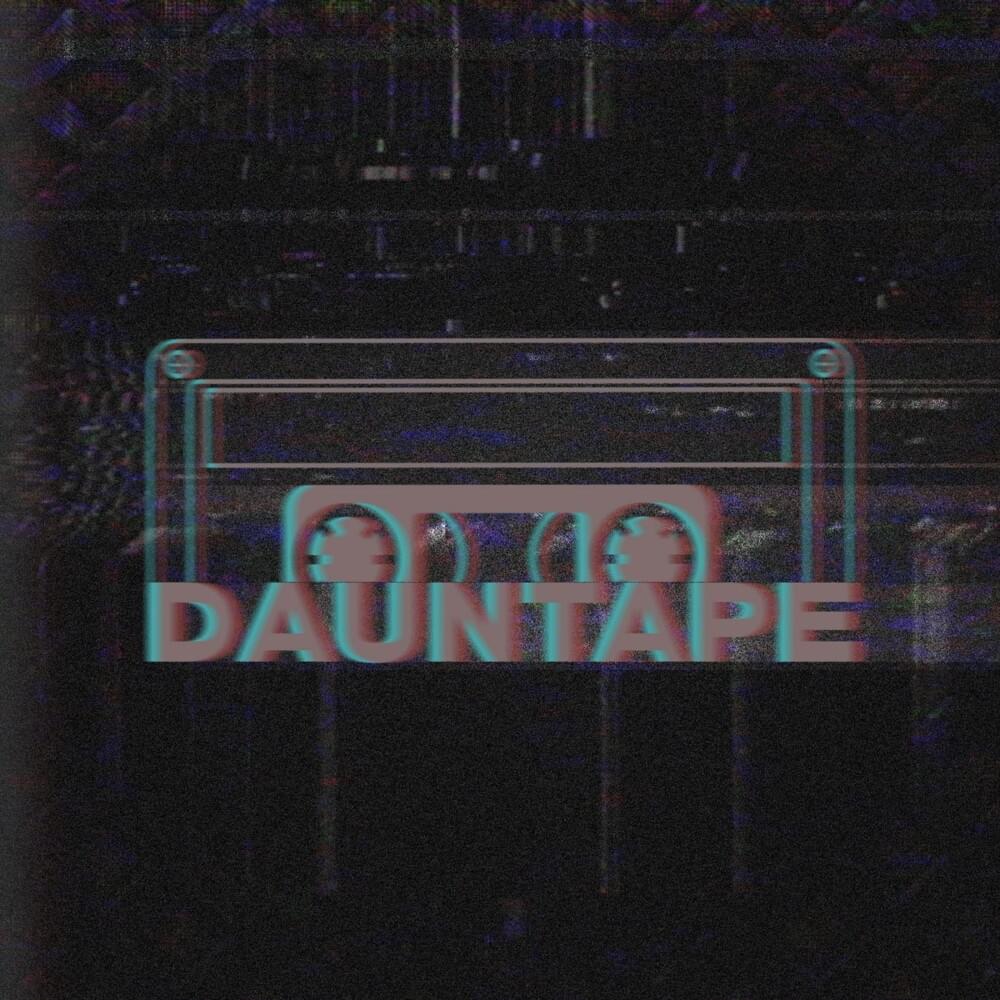 DAUNTAPE VOLUME 1