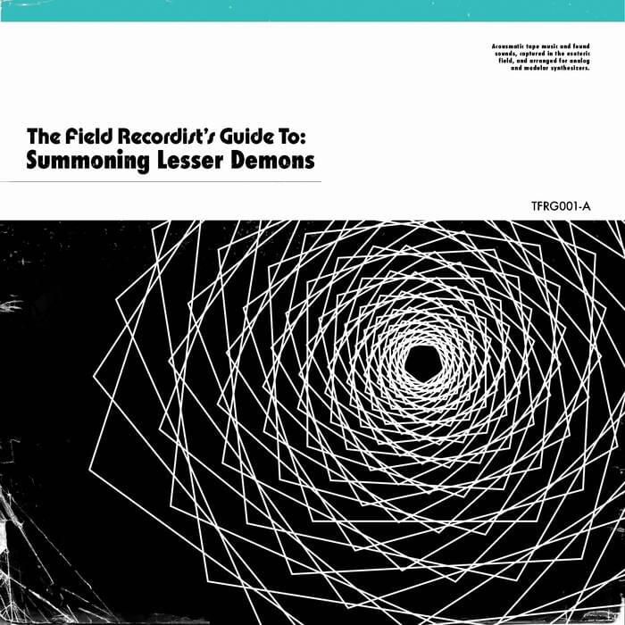 The Field Recordist’s Guide to: Summoning Lesser Demons
