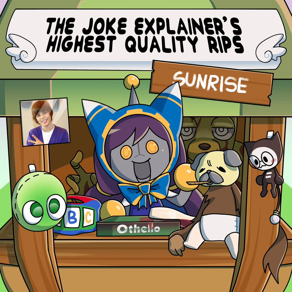The Joke-Explainer™ 7000's Highest Quality Rips: Sunrise