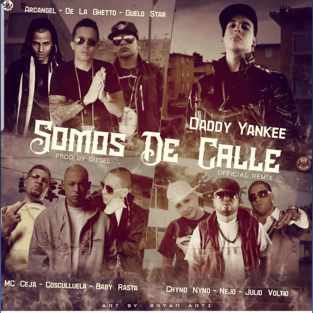 Album cover art for "Somos De Calle (Remix)" by Daddy Yankee & Voltio & Arcángel & MC Ceja & Baby Rasta & Guelo Star & Ñejo & De La Ghetto & Cosculluela & Chyno Nyno