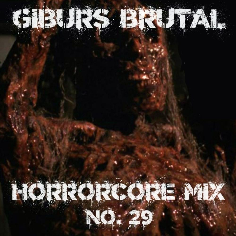 Gibur’s Brutal Horrorcore Mix #29