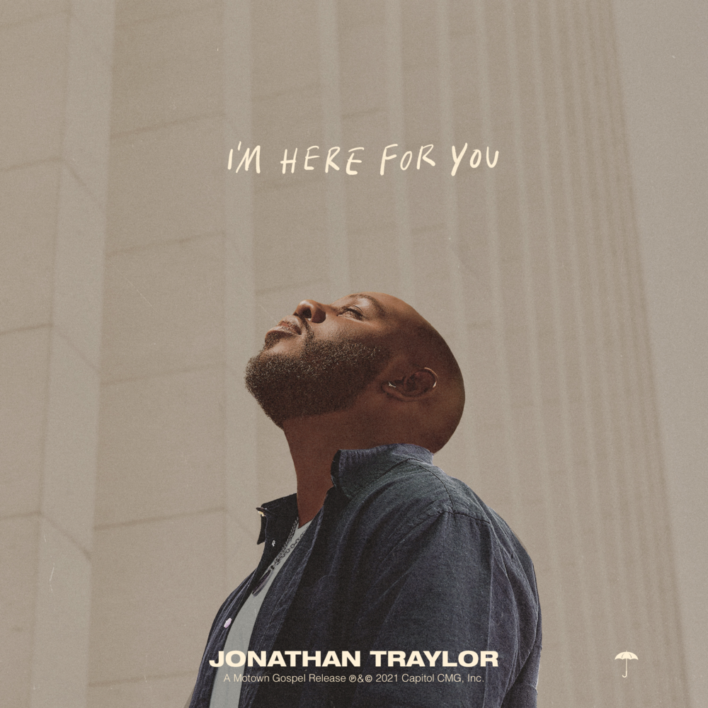 I’m Here For You
