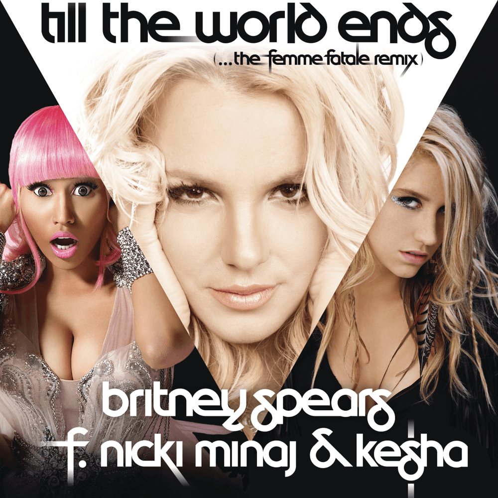 Album cover art for "Till the World Ends (The Femme Fatale Remix)" by Britney Spears & Nicki Minaj & Kesha