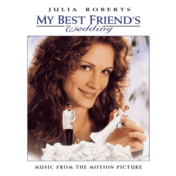 My Best Friend’s Wedding: Music from the Motion Picture
