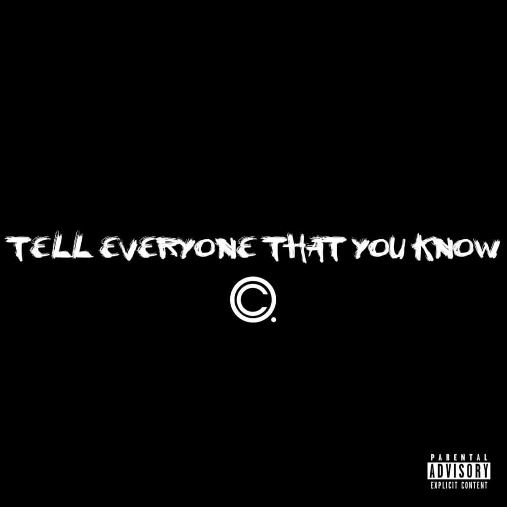 Album cover art for "Tell Everyone That You Know" by C Dot Castro
