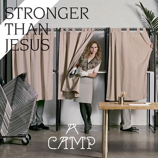 Album cover art for "Stronger Than Jesus" by A Camp (Band)