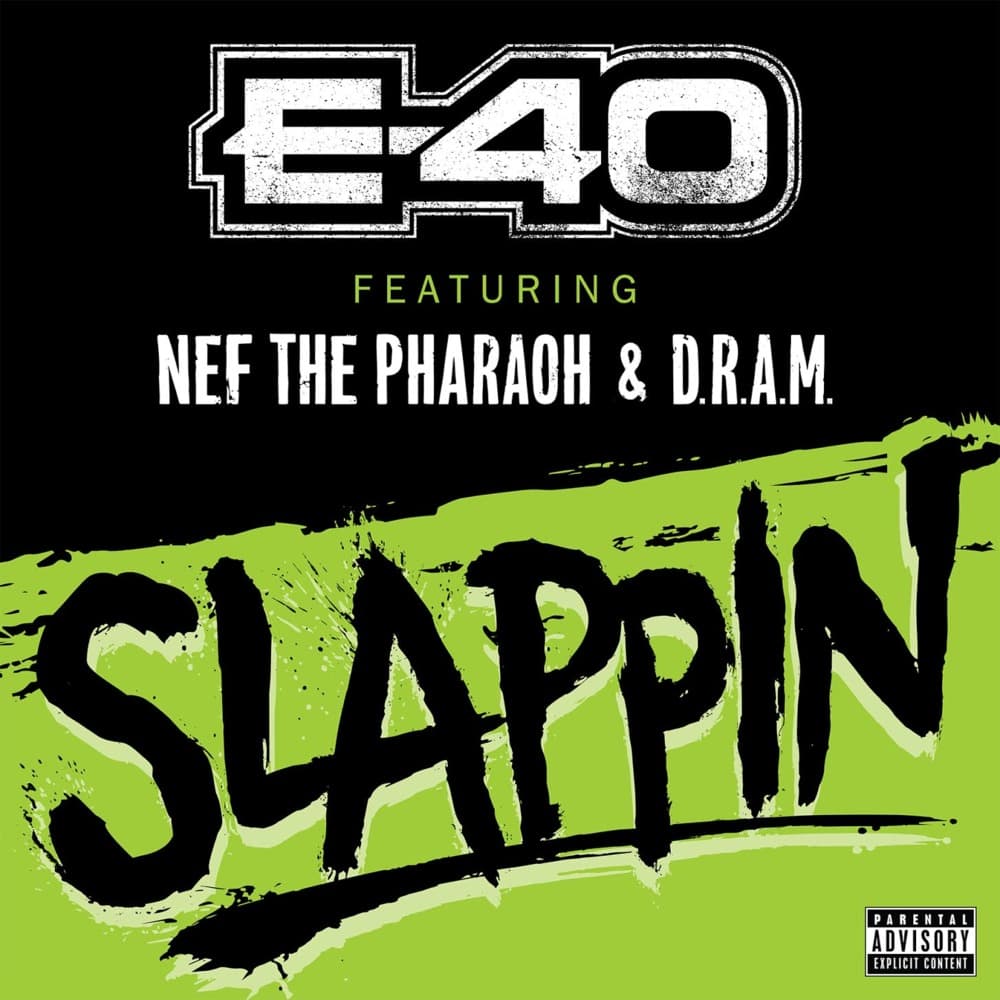 Album cover art for "Slappin'" by E-40 & DRAM & Nef The Pharaoh