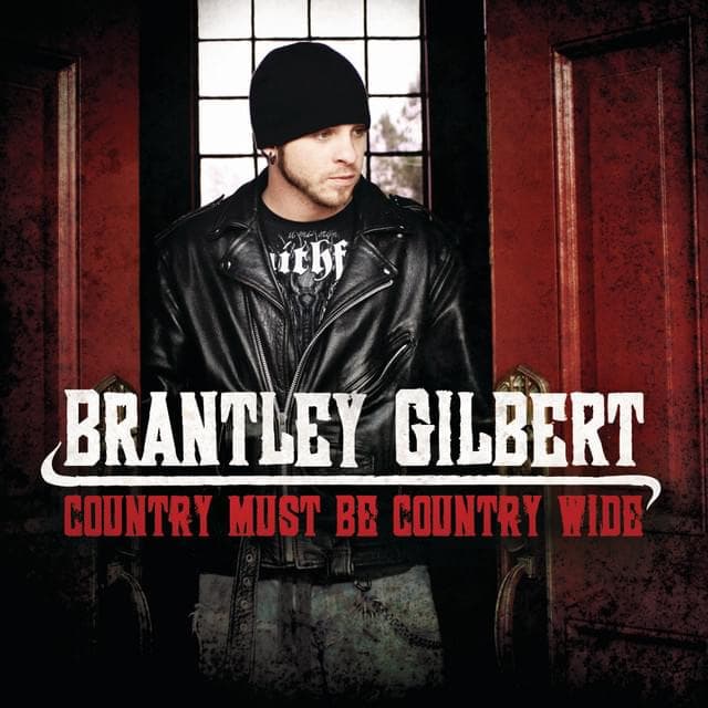 Album cover art for "Country Must Be Country Wide" by Brantley Gilbert