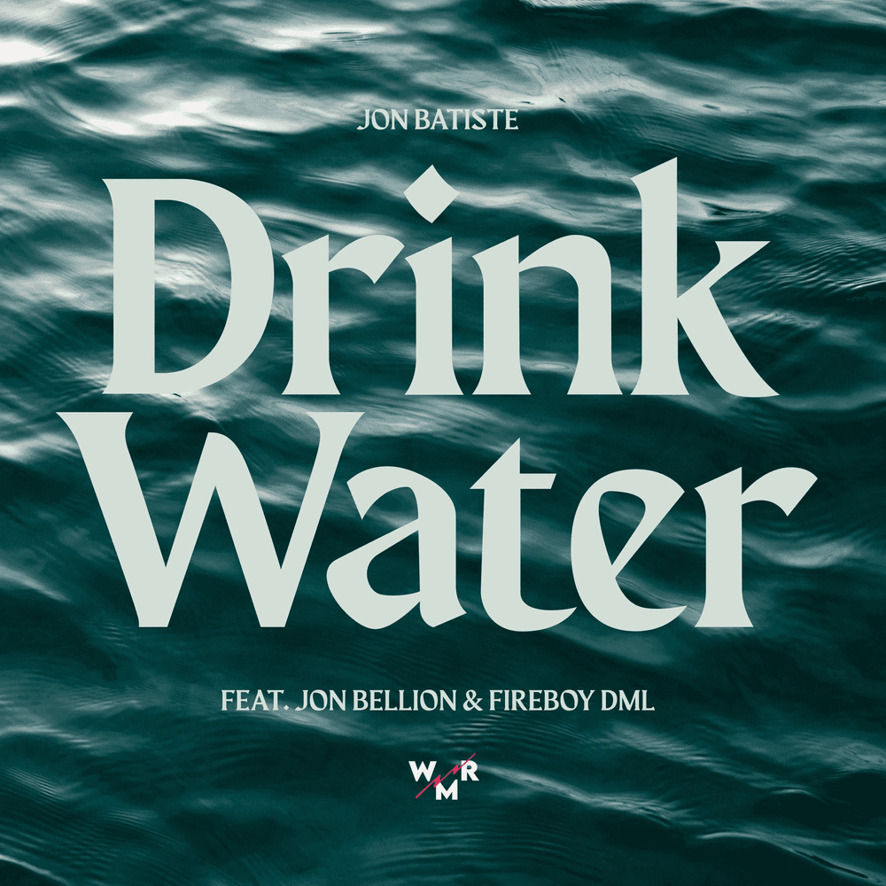 Album cover art for "Drink Water" by Jon Batiste & Jon Bellion & Fireboy DML