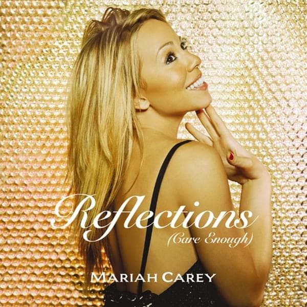 Album cover art for "Reflections (Care Enough)" by Mariah Carey